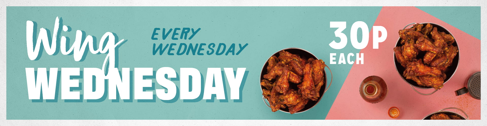 Wing Wednesday, Every Wednesday - 30p each!